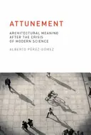 La syntonie : Le sens architectural après la crise de la science moderne - Attunement: Architectural Meaning After the Crisis of Modern Science