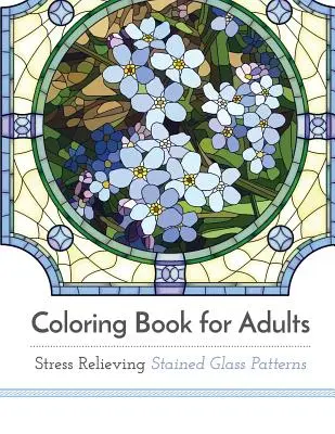 Livre de coloriage pour adultes : Vitrail anti-stress - Coloring Book for Adults: Stress Relieving Stained Glass