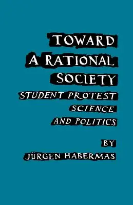 Vers une société rationnelle : Protestation des étudiants, science et politique - Toward a Rational Society: Student Protest, Science, and Politics
