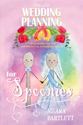 L'organisation de mariages pour les spoonies : Conseils et inspiration pour les couples souffrant d'une maladie chronique ou d'un handicap - Wedding Planning for Spoonies: Tips and Inspiration for Chronically Ill and Disabled Couples