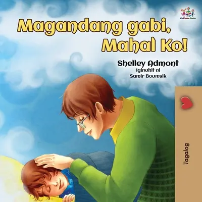 Bonne nuit, mon amour ! (Livre en tagalog pour enfants) : Livre en tagalog pour enfants - Goodnight, My Love! (Tagalog Book for Kids): Tagalog book for kids