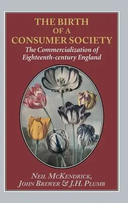 Naissance d'une société de consommation : La commercialisation de l'Angleterre au XVIIIe siècle - Birth of a Consumer Society: The Commercialization of Eighteenth-Century England