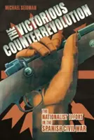 La contre-révolution victorieuse : L'effort nationaliste dans la guerre civile espagnole - Victorious Counterrevolution: The Nationalist Effort in the Spanish Civil War