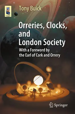 Orreries, horloges et société londonienne : L'évolution des instruments astronomiques et de leurs fabricants - Orreries, Clocks, and London Society: The Evolution of Astronomical Instruments and Their Makers