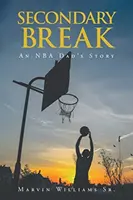 Pause secondaire : L'histoire d'un père de la NBA - Secondary Break: An NBA Dad's Story
