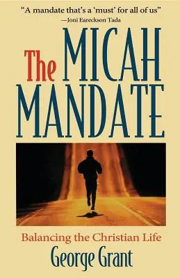 Le mandat de Michée : équilibrer la vie chrétienne - The Micah Mandate: Balancing the Christian Life