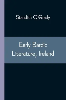 Littérature bardique ancienne, Irlande - Early Bardic Literature, Ireland