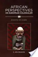 Perspectives africaines sur le colonialisme européen - African Perspectives on European Colonialism