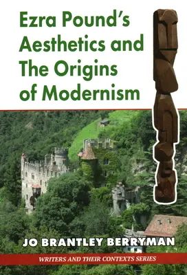 L'esthétique d'Ezra Pound et les origines du modernisme - Ezra Pound's Aesthetics and the Origins of Modernism