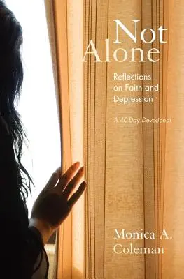 Not Alone : Réflexions sur la foi et la dépression - Not Alone: Reflections on Faith and Depression