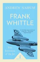 Frank Whittle et l'invention du jet - Frank Whittle and the Invention of the Jet