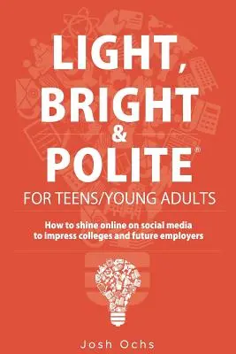 Léger, brillant et poli 3 : Adolescents/jeunes adultes (Orange) - Light, Bright and Polite 3: Teens/Young Adults (Orange)