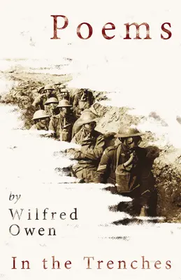 Poèmes de Wilfred Owen - Dans les tranchées - Poems by Wilfred Owen - In the Trenches