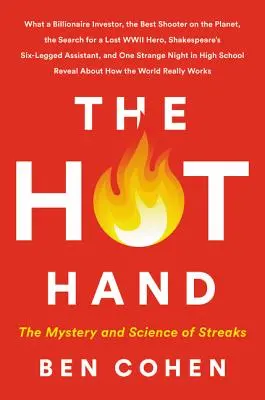 La main chaude : Le mystère et la science des séries - The Hot Hand: The Mystery and Science of Streaks