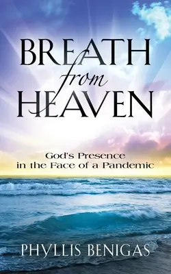 Le souffle du ciel : La présence de Dieu face à une pandémie - Breath from Heaven: God's Presence in the Face of a Pandemic