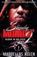 Steady Mobbin' 2 : Du sang dans les yeux - Steady Mobbin' 2: Blood in my Eyes