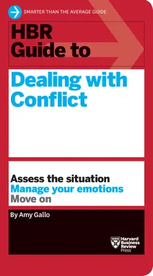 Guide de la HBR sur la gestion des conflits (Série des guides de la HBR) - HBR Guide to Dealing with Conflict (HBR Guide Series)