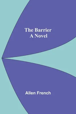 La barrière, un roman - The Barrier; A Novel