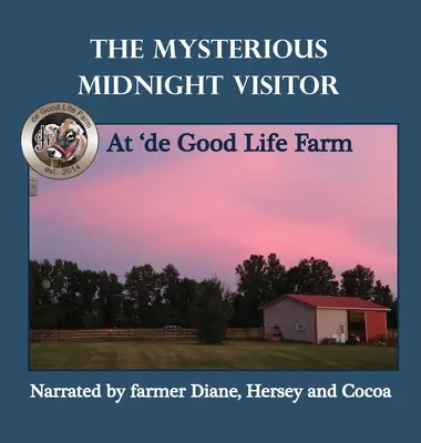 Le mystérieux visiteur de minuit à la Ferme de la Bonne Vie - The Mysterious Midnight Visitor at 'de Good Life Farm