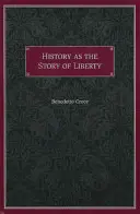 L'histoire comme histoire de la liberté - History as the Story of Liberty