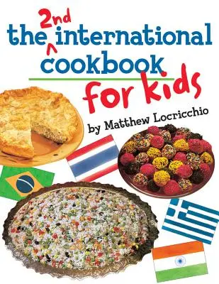 Le 2e livre de cuisine international pour les enfants - The 2nd International Cookbook for Kids