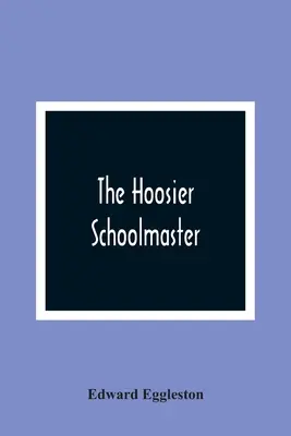 Le maître d'école de Hoosier - The Hoosier Schoolmaster