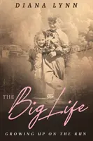 La grande vie : Grandir en courant - The Big Life: Growing up on the Run