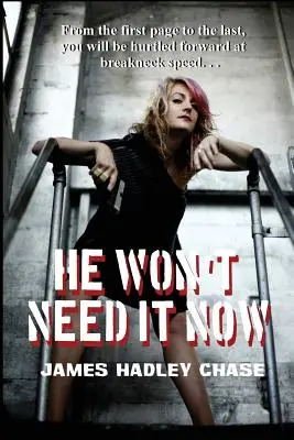 Il n'en aura plus besoin maintenant - He Won't Need It Now