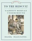 À la rescousse ! Garrett Morgan Underground - To the Rescue! Garrett Morgan Underground