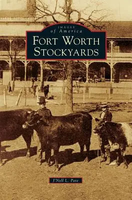 Les chantiers navals de Fort Worth - Fort Worth Stockyards