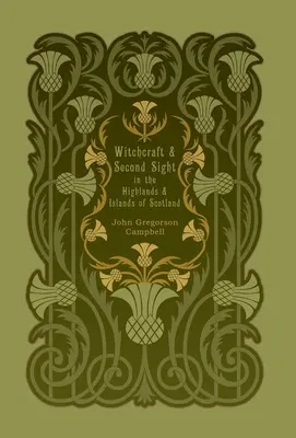 Sorcellerie et seconde vue dans les Highlands et les îles d'Écosse - Witchcraft and Second Sight in the Highlands and Islands of Scotland