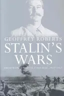 Les guerres de Staline : de la guerre mondiale à la guerre froide, 1939-1953 - Stalin's Wars: From World War to Cold War, 1939-1953