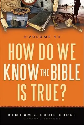 Comment savons-nous que la Bible est vraie, Volume 1 - How Do We Know the Bible Is True?, Volume 1