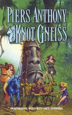 Gneiss de nœud : Une aventure Xanth étonnante et pleine d'esprit - Knot Gneiss: An Astonishing, Wildly Witty Xanth Adventure