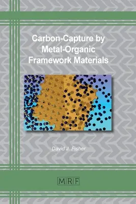 Capture du carbone par les matériaux à structure métallo-organique - Carbon-Capture by Metal-Organic Framework Materials