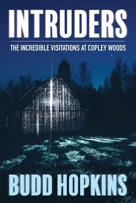 Intruders : Les incroyables visites à Copley Woods - Intruders: The Incredible Visitations at Copley Woods