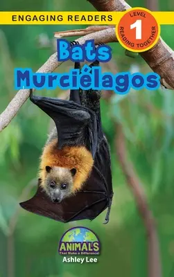 Bats / Murcilagos : Bilingual (English / Spanish) (Ingls / Espaol) Animals That Make a Difference ! (Lecteurs engagés, niveau 1) - Bats / Murcilagos: Bilingual (English / Spanish) (Ingls / Espaol) Animals That Make a Difference! (Engaging Readers, Level 1)