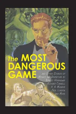 Le jeu le plus dangereux et autres histoires de menace et d'aventure - The Most Dangerous Game and Other Stories of Menace and Adventure