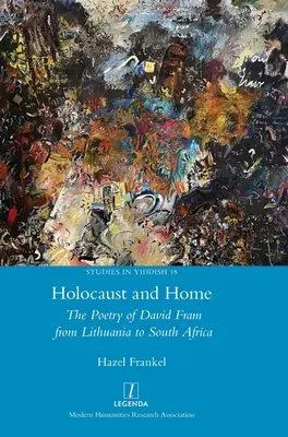 Holocauste et patrie : la poésie de David Fram, de la Lituanie à l'Afrique du Sud - Holocaust and Home: The Poetry of David Fram from Lithuania to South Africa