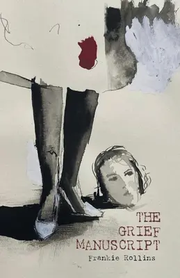 Le manuscrit du deuil - The Grief Manuscript