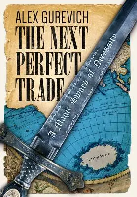 Le prochain commerce parfait : Une épée magique de nécessité - The Next Perfect Trade: A Magic Sword of Necessity