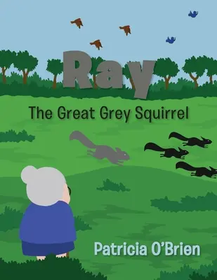 Ray : le grand écureuil gris - Ray: The Great Grey Squirrel