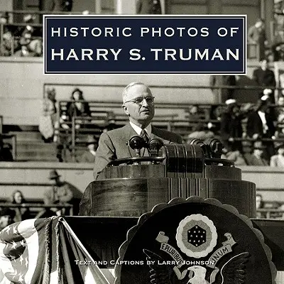 Photos historiques de Harry S. Truman - Historic Photos of Harry S. Truman