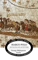 Marco Polo : ses voyages et ses aventures - Marco Polo: his travels and adventures
