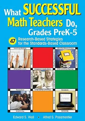 What Successful Math Teachers Do, Grades Prek-5 : 47 Research-Based Strategies for the Standards-Based Classroom - What Successful Math Teachers Do, Grades Prek-5: 47 Research-Based Strategies for the Standards-Based Classroom