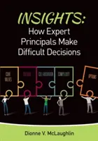 Perspectives : Comment les directeurs d'école experts prennent des décisions difficiles - Insights: How Expert Principals Make Difficult Decisions