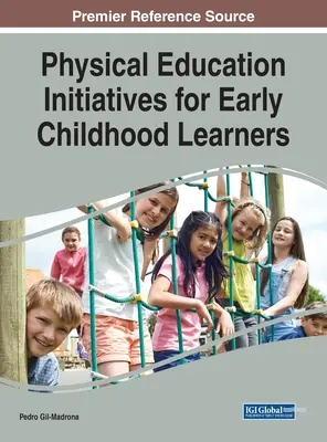 Initiatives en matière d'éducation physique pour les enfants en bas âge - Physical Education Initiatives for Early Childhood Learners