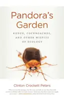 Le jardin de Pandore : Kudzu, cafards et autres malfaiteurs de l'écologie - Pandora's Garden: Kudzu, Cockroaches, and Other Misfits of Ecology