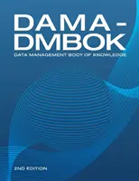 DAMA-DMBOK (2ème édition) : Corpus de connaissances en gestion des données - DAMA-DMBOK (2nd Edition): Data Management Body of Knowledge