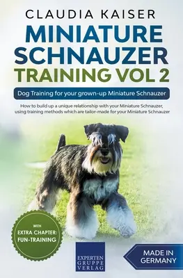 Schnauzer nain Vol 2 - Dressage de votre Schnauzer nain adulte - Miniature Schnauzer Training Vol 2 - Dog Training for Your Grown-up Miniature Schnauzer